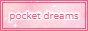 pocket dreams